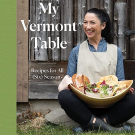 My Vermont Table: Recipes for all Six Seasons