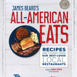 James Beard's All-American Eats Recipes and Stories from Our Best-Loved Local Restaurants