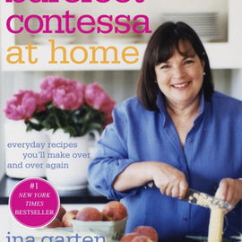 Barefoot Contessa At Home Everyday Recipes You'll Make Over and Over Again: A Cookbook