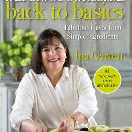 Barefoot Contessa Back To Basics~ Fabulous Flavor from Simple Ingredients: A Cookbook