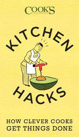 Kitchen Hacks~ How Clever Cooks Get Things Done
