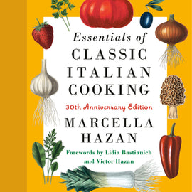 Essentials Of Classic Italian Cooking 30th Anniversary Edition