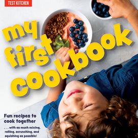 My First Cookbook: Fun Recipes To Cook Together . . . With As Much Mixing, Rolling, Scrunching, And Squishing As Possible!