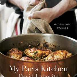 My Paris Kitchen:  Recipes and Stories [A Cookbook]