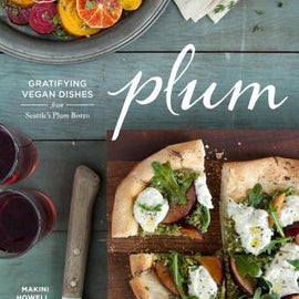 Plum: Gratifying Vegan Dishes from Seattle's Plum Bistro