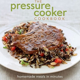 Pressure Cooker Cookbook~ Homemade Meals in Minutes