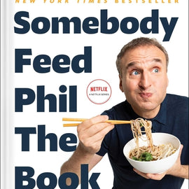 Somebody Feed Phil ~The Book