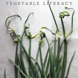 Vegetable Literacy:  Cooking and Gardening with Twelve Families from the Edible Plant Kingdom, with over 300 Deliciously Simple Recipes [A Cookbook]